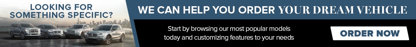Start a custom order at LaFontaine Lincoln Grand Blanc in Flint, MI